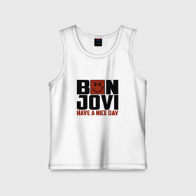 Детская майка хлопок с принтом Bon Jovi, have a nice day в Тюмени,  |  | bon jovi | бон | бон джови | глэм | группа | джови | джон | метал | рок | хард