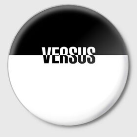 Значок с принтом VERSUS в Тюмени,  металл | круглая форма, металлическая застежка в виде булавки | battle | hip hip | rap | versus | батл | версус | реп | хип хоп