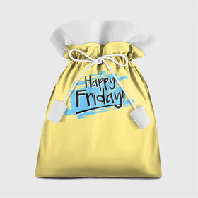 Подарочный 3D мешок с принтом Happy Friday в Тюмени, 100% полиэстер | Размер: 29*39 см | Тематика изображения на принте: friday | пятница | пятница развратница