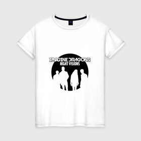 Женская футболка хлопок с принтом Imagine Dragons, night visions в Тюмени, 100% хлопок | прямой крой, круглый вырез горловины, длина до линии бедер, слегка спущенное плечо | 