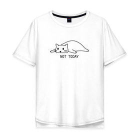 Мужская футболка хлопок Oversize с принтом Not today - Не сегодня в Тюмени, 100% хлопок | свободный крой, круглый ворот, “спинка” длиннее передней части | кошка | надписи | не сегодня