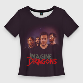 Женская футболка 3D Slim с принтом Группа Imagine Dragons в Тюмени,  |  | альтернативный | американская | группа | драгонс | имеджин | инди | индирок | поп | рок | электроник