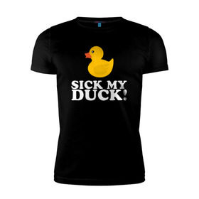 Мужская футболка премиум с принтом Sick my duck! в Тюмени, 92% хлопок, 8% лайкра | приталенный силуэт, круглый вырез ворота, длина до линии бедра, короткий рукав | больная уточка