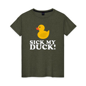 Женская футболка хлопок с принтом Sick my duck! в Тюмени, 100% хлопок | прямой крой, круглый вырез горловины, длина до линии бедер, слегка спущенное плечо | больная уточка