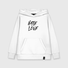 Детская толстовка хлопок с принтом FACE Hate Love в Тюмени, 100% хлопок | Круглый горловой вырез, эластичные манжеты, пояс, капюшен | Тематика изображения на принте: face | hate | hatelove | rap | рэп | рэпер | фейс | фэйс