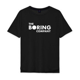 Мужская футболка хлопок Oversize с принтом The boring company в Тюмени, 100% хлопок | свободный крой, круглый ворот, “спинка” длиннее передней части | 