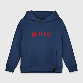 Детское худи Oversize хлопок с принтом Netflix в Тюмени, френч-терри — 70% хлопок, 30% полиэстер. Мягкий теплый начес внутри —100% хлопок | боковые карманы, эластичные манжеты и нижняя кромка, капюшон на магнитной кнопке | logo | netflix | netflix logo | нетфликс | нэтфликс | сериалы | телевидение | фанат сериалов