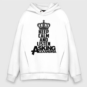 Мужское худи Oversize хлопок с принтом Keep calm and listen AA в Тюмени, френч-терри — 70% хлопок, 30% полиэстер. Мягкий теплый начес внутри —100% хлопок | боковые карманы, эластичные манжеты и нижняя кромка, капюшон на магнитной кнопке | Тематика изображения на принте: aa | alexandria | asking | аа | александрия | аликсандрия | аскен | аскин | аскинг | бен брюс | группа | дэнни уорсноп | метал | музыка | пост | рок | хэви | электроникор