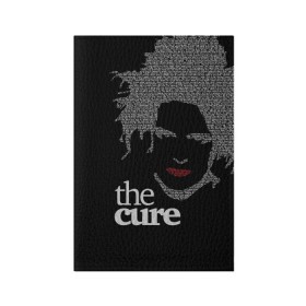 Обложка для паспорта матовая кожа с принтом The Cure в Тюмени, натуральная матовая кожа | размер 19,3 х 13,7 см; прозрачные пластиковые крепления | Тематика изображения на принте: robert smith | rock band | the cure | uk | британия | роберт смит | рок группа