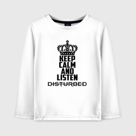 Детский лонгслив хлопок с принтом Keep calm and listen Disturbed в Тюмени, 100% хлопок | круглый вырез горловины, полуприлегающий силуэт, длина до линии бедер | disturbed | альтернативный | встревоженные | группа | джон мойер | дистербд | дистербед | дэвид дрейман | дэн дониган | майк венгрен | метал | монстр | ню | нюметал | рога | рок | хеви | хевиметал