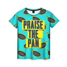Женская футболка 3D с принтом Praise The Pan в Тюмени, 100% полиэфир ( синтетическое хлопкоподобное полотно) | прямой крой, круглый вырез горловины, длина до линии бедер | battle royale | playerunknown | playerunknowns | playerunknowns battlegrounds | pubg | онлайн игра