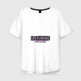 Мужская футболка хлопок Oversize с принтом Life Is Strange в Тюмени, 100% хлопок | свободный крой, круглый ворот, “спинка” длиннее передней части | before the storm | life is strange