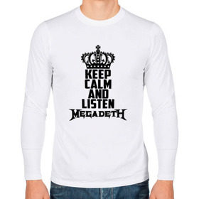 Мужской лонгслив хлопок с принтом Keep calm and listen Megadeth в Тюмени, 100% хлопок |  | megadet | megadeth | дирк вербурен | дэвид эллефсон | дэйв мастейн | кико лоурейро | мегадет
