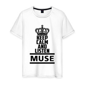 Мужская футболка хлопок с принтом Keep calm and listen Muse в Тюмени, 100% хлопок | прямой крой, круглый вырез горловины, длина до линии бедер, слегка спущенное плечо. | muse | альтернативный | группа | доминик ховард | крис уолстенхолм | мосе | моус | моусе | муз | муза | музе | музыка | мусе | мэттью беллами | прогрессивный | рок | симфонический | спейс | спейсрок