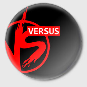 Значок с принтом VERSUS BATTLE RED в Тюмени,  металл | круглая форма, металлическая застежка в виде булавки | Тематика изображения на принте: battle | versus | батл | версус