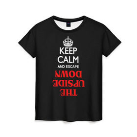 Женская футболка 3D с принтом KEEP CALM Stranger Things в Тюмени, 100% полиэфир ( синтетическое хлопкоподобное полотно) | прямой крой, круглый вырез горловины, длина до линии бедер | stranger things | upside down | очень странные дела
