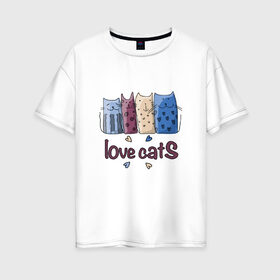 Женская футболка хлопок Oversize с принтом love cats в Тюмени, 100% хлопок | свободный крой, круглый ворот, спущенный рукав, длина до линии бедер
 | киса домашние животные | кот | котик | котики | коты | кошка | кошки