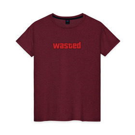 Женская футболка хлопок с принтом wasted в Тюмени, 100% хлопок | прямой крой, круглый вырез горловины, длина до линии бедер, слегка спущенное плечо | wasted | гта | потрачено