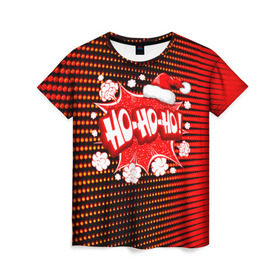 Женская футболка 3D с принтом Ho-Ho-Ho в Тюмени, 100% полиэфир ( синтетическое хлопкоподобное полотно) | прямой крой, круглый вырез горловины, длина до линии бедер | christmas | happy | new year | pattern | pop art | новый год | поп арт | праздник | рождество