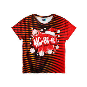 Детская футболка 3D с принтом Ho-Ho-Ho в Тюмени, 100% гипоаллергенный полиэфир | прямой крой, круглый вырез горловины, длина до линии бедер, чуть спущенное плечо, ткань немного тянется | Тематика изображения на принте: christmas | happy | new year | pattern | pop art | новый год | поп арт | праздник | рождество