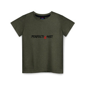 Детская футболка хлопок с принтом PERFECTIONIST в Тюмени, 100% хлопок | круглый вырез горловины, полуприлегающий силуэт, длина до линии бедер | perfect | perfectionist | идеально | перфекционист