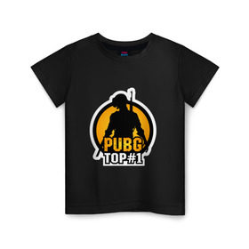 Детская футболка хлопок с принтом PUBG Top 1 в Тюмени, 100% хлопок | круглый вырез горловины, полуприлегающий силуэт, длина до линии бедер | battlegrounds | player | playerunknowns | pubg | unknown | згип | один | топ