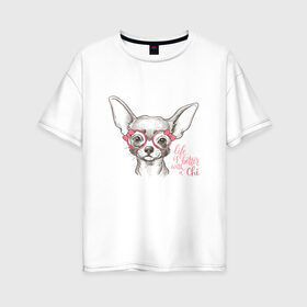 Женская футболка хлопок Oversize с принтом Чихуахуа в розовых очках в Тюмени, 100% хлопок | свободный крой, круглый ворот, спущенный рукав, длина до линии бедер
 | домашние животные | пес | собака