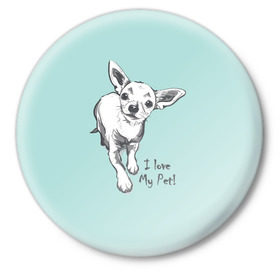 Значок с принтом I love my pet в Тюмени,  металл | круглая форма, металлическая застежка в виде булавки | домашние животные | пес | песик | собака | собачка | чихуахуа
