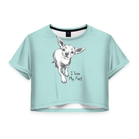 Женская футболка 3D укороченная с принтом I love my pet в Тюмени, 100% полиэстер | круглая горловина, длина футболки до линии талии, рукава с отворотами | домашние животные | пес | песик | собака | собачка | чихуахуа