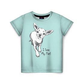 Детская футболка 3D с принтом I love my pet в Тюмени, 100% гипоаллергенный полиэфир | прямой крой, круглый вырез горловины, длина до линии бедер, чуть спущенное плечо, ткань немного тянется | домашние животные | пес | песик | собака | собачка | чихуахуа