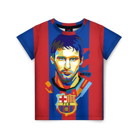Детская футболка 3D с принтом Lionel Messi в Тюмени, 100% гипоаллергенный полиэфир | прямой крой, круглый вырез горловины, длина до линии бедер, чуть спущенное плечо, ткань немного тянется | barcelona | lionel | messi | барселона | лионель | месси | поп арт