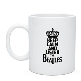 Кружка с принтом Keep calm and listen Beatles в Тюмени, керамика | объем — 330 мл, диаметр — 80 мм. Принт наносится на бока кружки, можно сделать два разных изображения | Тематика изображения на принте: beatles | the beatles | бителз | бителс | битлз | битлс | битлы | группа | джон леннон | джордж харрисон | жуки | зе | ливерпульская четвёрка | мерсибит | пол маккартни | поп | ринго старр | рок