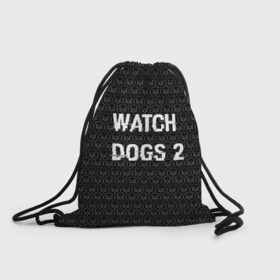 Рюкзак-мешок 3D с принтом Watch Dogs 2 в Тюмени, 100% полиэстер | плотность ткани — 200 г/м2, размер — 35 х 45 см; лямки — толстые шнурки, застежка на шнуровке, без карманов и подкладки | wath dogs 2