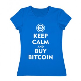 Женская футболка хлопок с принтом Keep Calm в Тюмени, 100% хлопок | прямой крой, круглый вырез горловины, длина до линии бедер, слегка спущенное плечо | bitcoin | биткоин | деньги