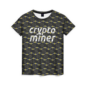 Женская футболка 3D с принтом CRYPTO MINER в Тюмени, 100% полиэфир ( синтетическое хлопкоподобное полотно) | прямой крой, круглый вырез горловины, длина до линии бедер | bitcoin | btc | crypto | miner | mining | биткоин | валюта | деньги | криптовалюта | майнинг | цифровое золото