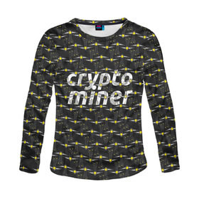 Женский лонгслив 3D с принтом CRYPTO MINER в Тюмени, 100% полиэстер | длинные рукава, круглый вырез горловины, полуприлегающий силуэт | bitcoin | btc | crypto | miner | mining | биткоин | валюта | деньги | криптовалюта | майнинг | цифровое золото