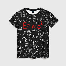 Женская футболка 3D с принтом Формулы E=mc2 в Тюмени, 100% полиэфир ( синтетическое хлопкоподобное полотно) | прямой крой, круглый вырез горловины, длина до линии бедер | emc | альберт | доска | емс хипстер | мел | физик | физика | формула | энштейн