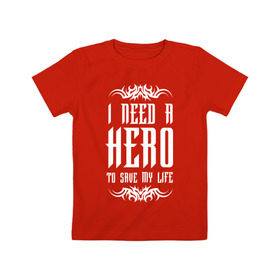 Детская футболка хлопок с принтом I need a Hero в Тюмени, 100% хлопок | круглый вырез горловины, полуприлегающий силуэт, длина до линии бедер | Тематика изображения на принте: awake | hero | monster | skillet | джон купер | кори купер | рок