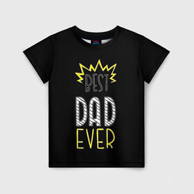 Детская футболка 3D с принтом Самый лучший папа в Тюмени, 100% гипоаллергенный полиэфир | прямой крой, круглый вырез горловины, длина до линии бедер, чуть спущенное плечо, ткань немного тянется | любимый | отец | папа | подарок | популярный | прикольный | сюрприз | усы