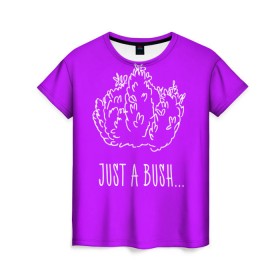 Женская футболка 3D с принтом Just a Bush в Тюмени, 100% полиэфир ( синтетическое хлопкоподобное полотно) | прямой крой, круглый вырез горловины, длина до линии бедер | battle royale | fortnite | батл роял | фортнайт