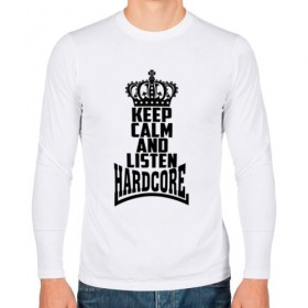 Мужской лонгслив хлопок с принтом Keep calm and listen Hardcore в Тюмени, 100% хлопок |  | Тематика изображения на принте: 