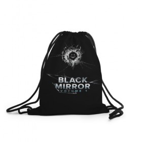 Рюкзак-мешок 3D с принтом Black mirror в Тюмени, 100% полиэстер | плотность ткани — 200 г/м2, размер — 35 х 45 см; лямки — толстые шнурки, застежка на шнуровке, без карманов и подкладки | 