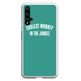 Чехол для Honor 20 с принтом Coolest monkey in the jungle в Тюмени, Силикон | Область печати: задняя сторона чехла, без боковых панелей | blackface | блэкфэйс | в джунглях | крутая | обезьяна | самая крутая обезьяна