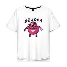 Мужская футболка хлопок Oversize с принтом Brudda в Тюмени, 100% хлопок | свободный крой, круглый ворот, “спинка” длиннее передней части | Тематика изображения на принте: brudda | knuckles | наклз