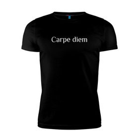 Мужская футболка премиум с принтом Carpe diem в Тюмени, 92% хлопок, 8% лайкра | приталенный силуэт, круглый вырез ворота, длина до линии бедра, короткий рукав | 