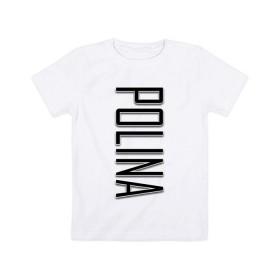 Детская футболка хлопок с принтом Polina-black в Тюмени, 100% хлопок | круглый вырез горловины, полуприлегающий силуэт, длина до линии бедер | 