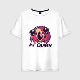 Женская футболка хлопок Oversize с принтом My Queen в Тюмени, 100% хлопок | свободный крой, круглый ворот, спущенный рукав, длина до линии бедер
 | brudda | knuckles | queen | королева | наклз
