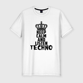 Мужская футболка премиум с принтом Keep calm and listen Techno в Тюмени, 92% хлопок, 8% лайкра | приталенный силуэт, круглый вырез ворота, длина до линии бедра, короткий рукав | Тематика изображения на принте: ebm | edm | hi nrg | techno | габбер | даб | детройт | дип | индастриал | италиан | минимал | музыка | синтипоп | тек хаус | техно | фанк | хард | чикаго хаус | шранц | эйсид | электро | электронная
