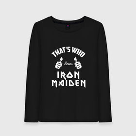 Женский лонгслив хлопок с принтом Вот кто любит Iron Maiden в Тюмени, 100% хлопок |  | iron maiden | loves | thats who | this girl | this guy | айран | айрон | большие | группа | дэйв мюррей | железная дева | ирон | клас | класс | кулаки | майден | мейд | мейден | метал | пальцы | рок | руки | стив харрис | хеви