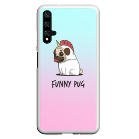 Чехол для Honor 20 с принтом Funny PUG в Тюмени, Силикон | Область печати: задняя сторона чехла, без боковых панелей | Тематика изображения на принте: animals | dog | dogs | gradient | illustration | inscription | lettering | pug | puppy | unicorn | градиент | единорог | животные | иллюстрация | леттеринг | мопс | надпись | песик | собаки | щенок